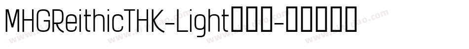MHGReithicTHK-Light生成器字体转换