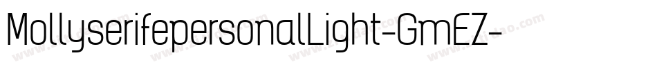 MollyserifepersonalLight-GmEZ字体转换 MollyserifepersonalLight-GmEZ字体转换