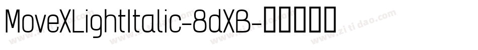 MoveXLightItalic-8dXB字体转换