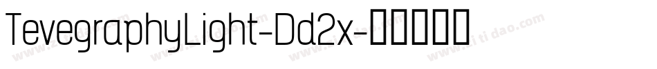 TevegraphyLight-Dd2x字体转换 TevegraphyLight-Dd2x字体转换