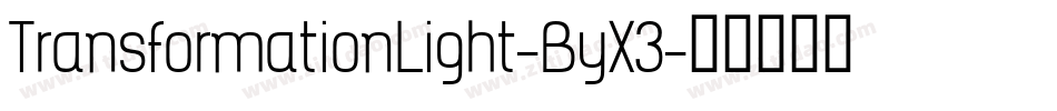 TransformationLight-ByX3字体转换