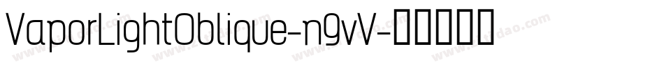 VaporLightOblique-n9vV字体转换