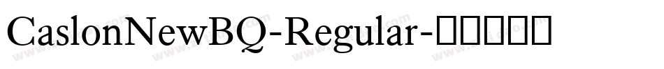 CaslonNewBQ-Regular字体转换