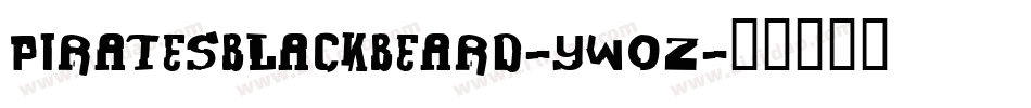 Piratesblackbeard-ywOZ字体转换