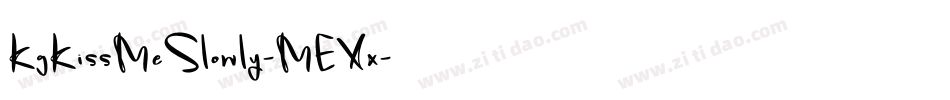 KgKissMeSlowly-MEXx字体转换