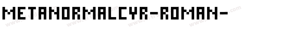 MetaNormalCyr-Roman字体转换