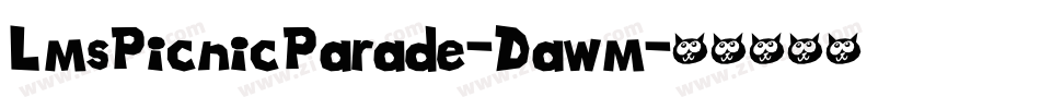 LmsPicnicParade-Dawm字体转换