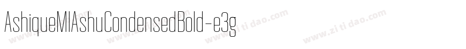 AshiqueMlAshuCondensedBold-e3g3字体转换
