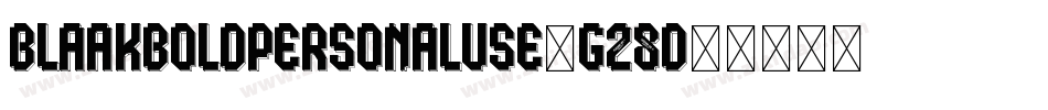 BlaakBoldPersonalUse-G28D字体转换