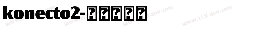 konecto2字体转换