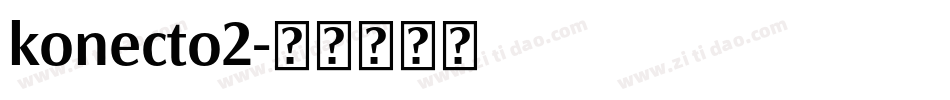 konecto2字体转换