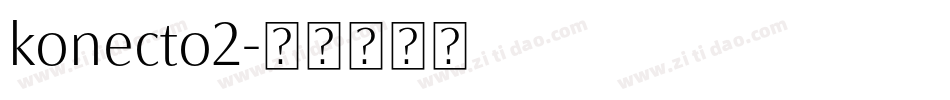konecto2字体转换