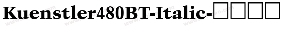 Kuenstler480BT-Italic字体转换