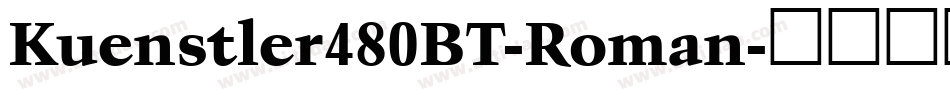 Kuenstler480BT-Roman字体转换