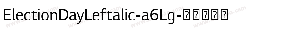 ElectionDayLeftalic-a6Lg字体转换