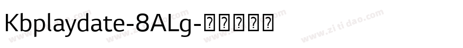 Kbplaydate-8ALg字体转换