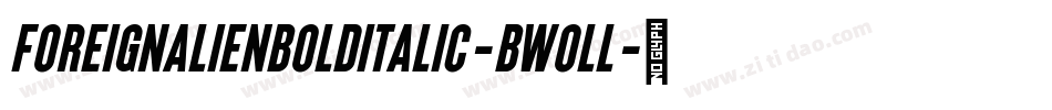 ForeignAlienBoldItalic-BW0Ll字体转换