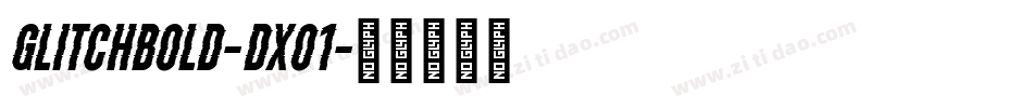GlitchBold-DxO1字体转换