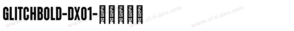 GlitchBold-DxO1字体转换