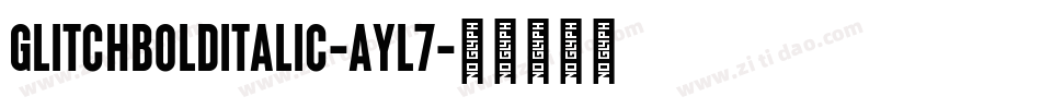 GlitchBoldItalic-AyL7字体转换