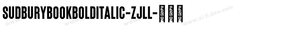 SudburyBookBoldItalic-ZJLl字体转换
