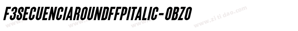 F3secuenciaroundffpItalic-0Bzo字体转换