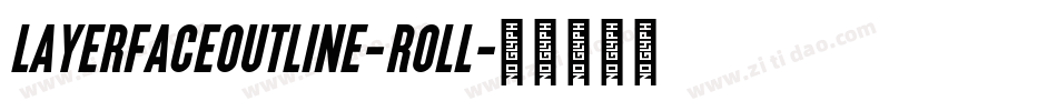Layerfaceoutline-R0Ll字体转换
