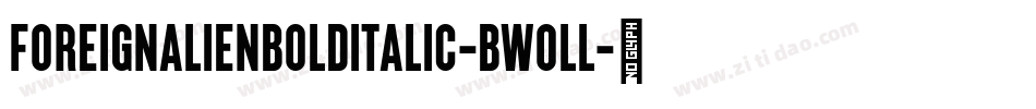 ForeignAlienBoldItalic-BW0Ll字体转换