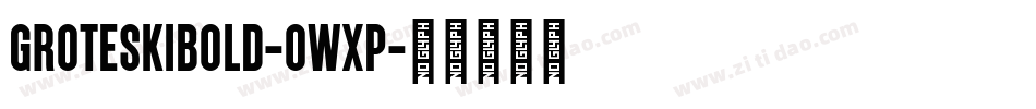 GroteskiBold-0WxP字体转换