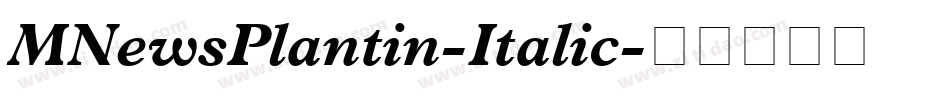 MNewsPlantin-Italic字体转换