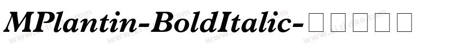 MPlantin-BoldItalic字体转换