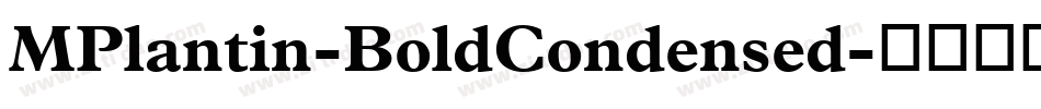 MPlantin-BoldCondensed字体转换