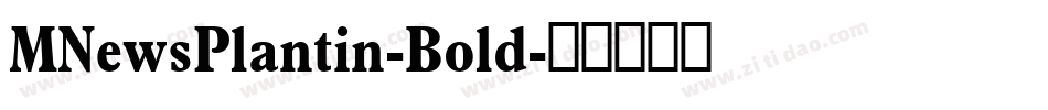 MNewsPlantin-Bold字体转换