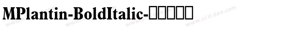 MPlantin-BoldItalic字体转换