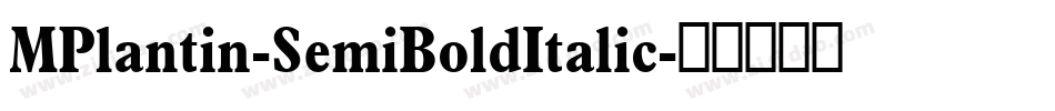 MPlantin-SemiBoldItalic字体转换