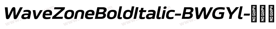 WaveZoneBoldItalic-BWGYl字体转换