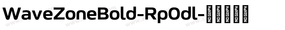 WaveZoneBold-Rp0dl字体转换
