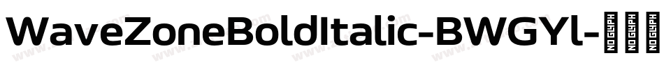 WaveZoneBoldItalic-BWGYl字体转换