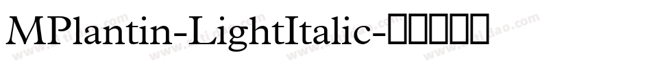 MPlantin-LightItalic字体转换