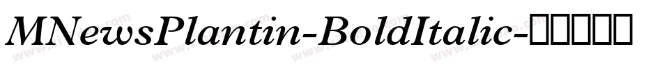 MNewsPlantin-BoldItalic字体转换