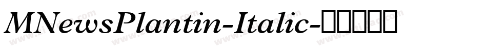 MNewsPlantin-Italic字体转换