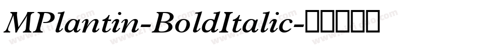 MPlantin-BoldItalic字体转换