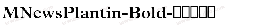 MNewsPlantin-Bold字体转换
