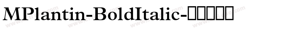 MPlantin-BoldItalic字体转换