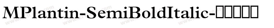 MPlantin-SemiBoldItalic字体转换