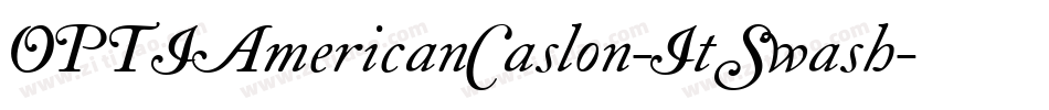 OPTIAmericanCaslon-ItSwash字体转换