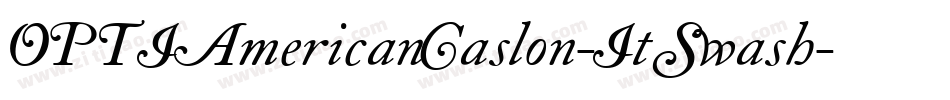 OPTIAmericanCaslon-ItSwash字体转换