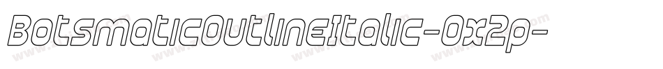 BotsmaticOutlineItalic-Ox2p字体转换