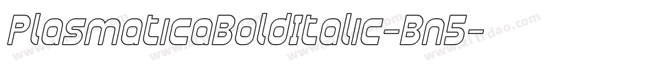 PlasmaticaBoldItalic-Bn5字体转换 PlasmaticaBoldItalic-Bn5字体转换