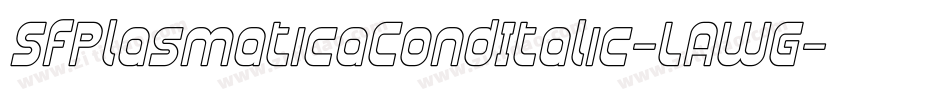 SfPlasmaticaCondItalic-LAWG字体转换 SfPlasmaticaCondItalic-LAWG字体转换